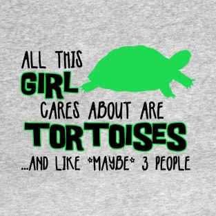 All this GIRL cares about are TORTOISES T-Shirt